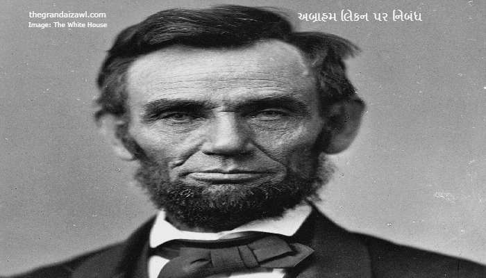 Abraham Lincoln Biography Essay In Gujarati 2023 અબ્રાહમ લિંકન પર નિબંધ